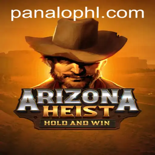 Unveiling ArizonaHeist: The Thrilling Game by PANALO.WIN