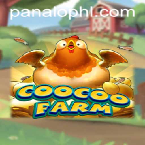 Experience the Excitement of CooCooFarm with PANALO.WIN