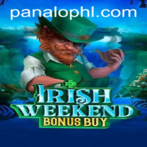 Exploring IrishWeekendBonusBuy: A New Gaming Adventure on PANALO.WIN